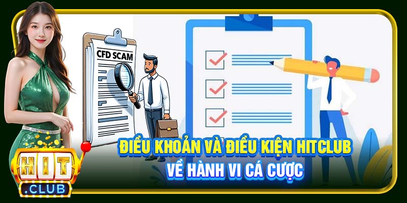 Điều khoản và điều kiện Hitclub về hành vi cá cược
