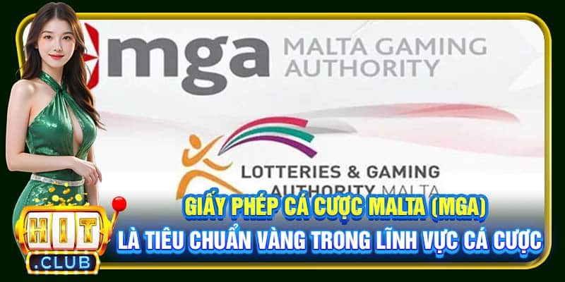 Giấy Phép Cá Cược Malta (MGA) là tiêu chuẩn vàng trong lĩnh vực cá cược